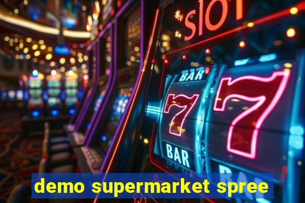 demo supermarket spree